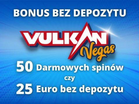Bonus bez depozytu Vulkan Vegas – 50 darmowych spinów czy 25 euro bez depozytu! Bonus bez depozytu Vulkan Vegas – 50 darmowych spinów czy 25 euro bez depozytu!